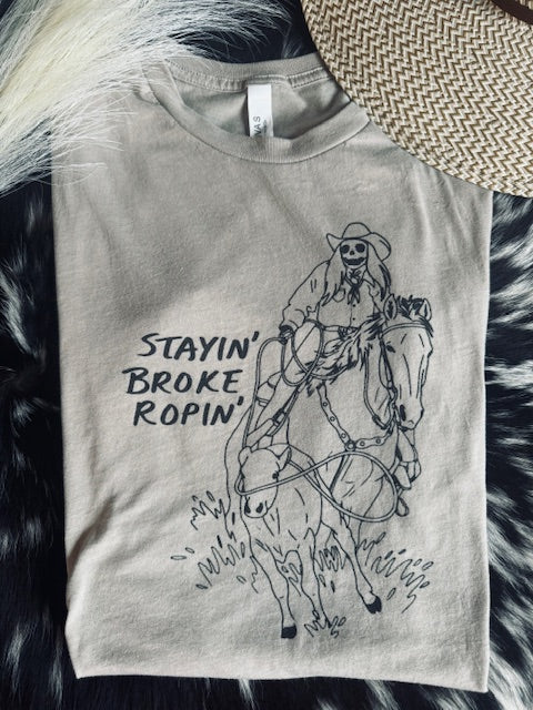 Stayin Broke Ropin Graphic Tee