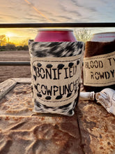 Load image into Gallery viewer, Cowhide Can Koozie- Blood Type: Rowdy, I Stare At My Bf's Butt, Bonified Cowpuncher
